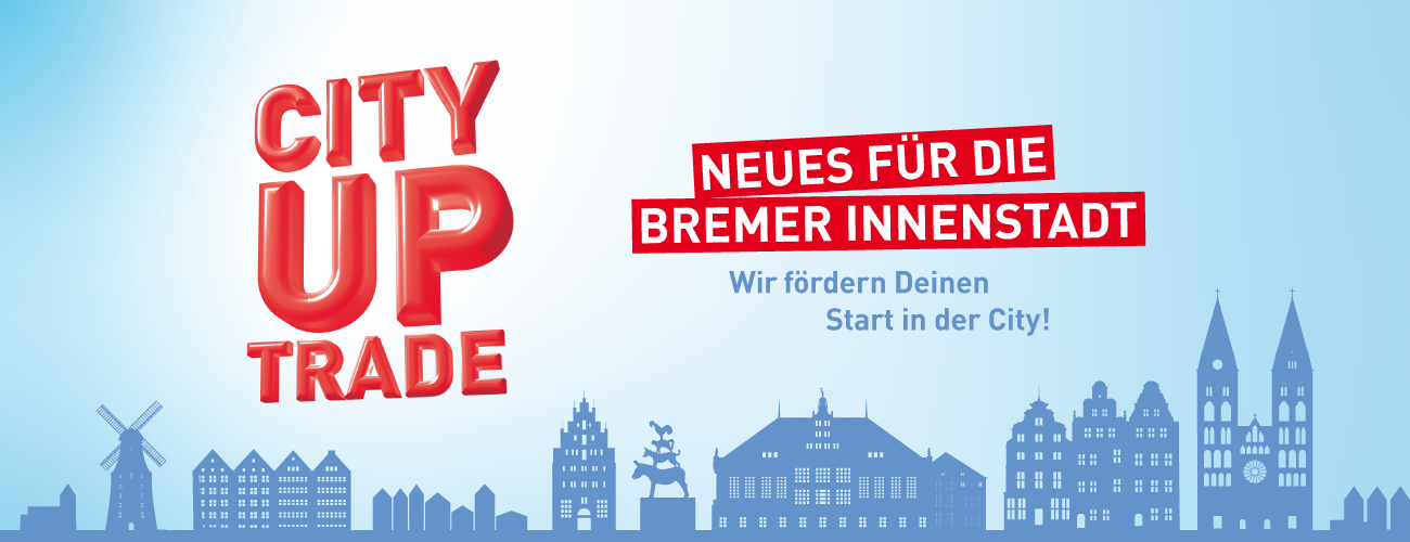 Werbegrafik für das Förderprogramm "City UpTrade - Neues für die Bremer Innenstadt. Wir fördern Deinen Start in der City." - Quelle: WFB