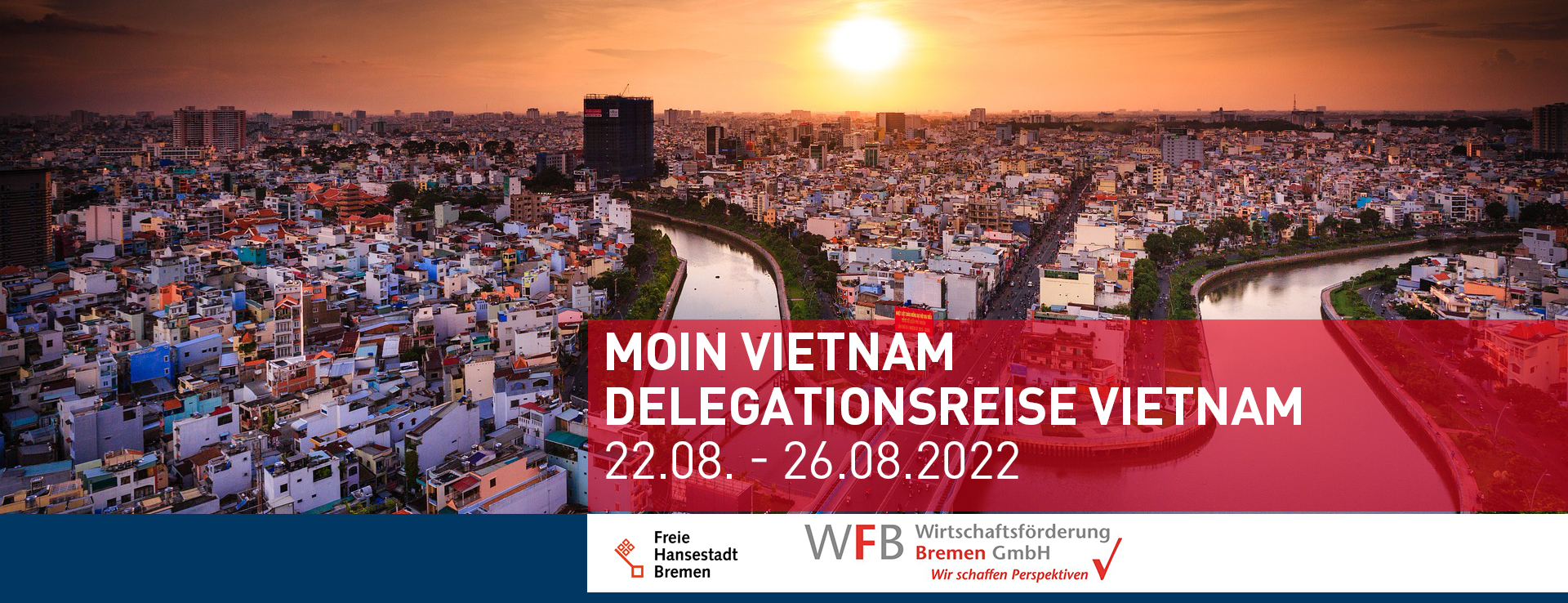 Moin Vietnam: Delegationsreise im August 2022 - Quelle: WFB