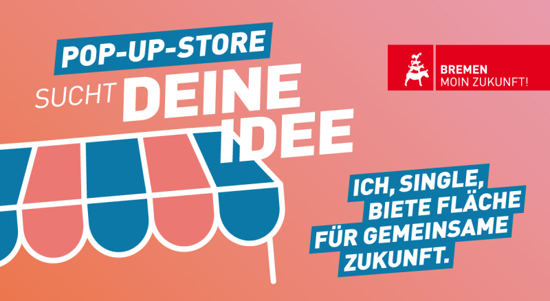 Eine Grafik mit dem Text: "Pop-up-Store sucht Deine Idee: Ich, Single, biete Fläche für gemeinsame Zukunft."