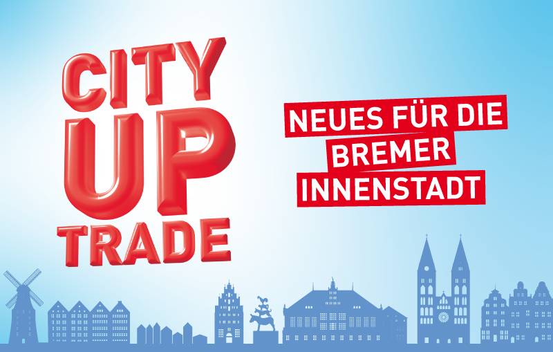 Werbebild für die Förderung Ansiedlungsförderung „City UpTrade - Neues für die Bremer Innenstadt. Wir fördern Deinen Start in der City.“