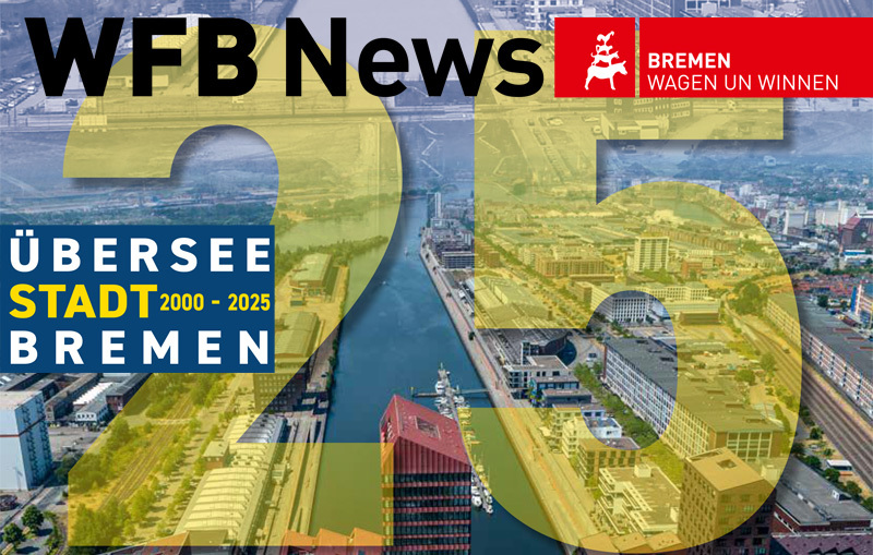 Kundenzeitschrift WFB News mit Titelthema "25 Jahre Überseestadt Bremen"